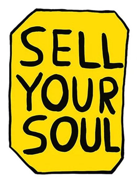 Sell Your Soul (Artist Proof) by David Shrigley